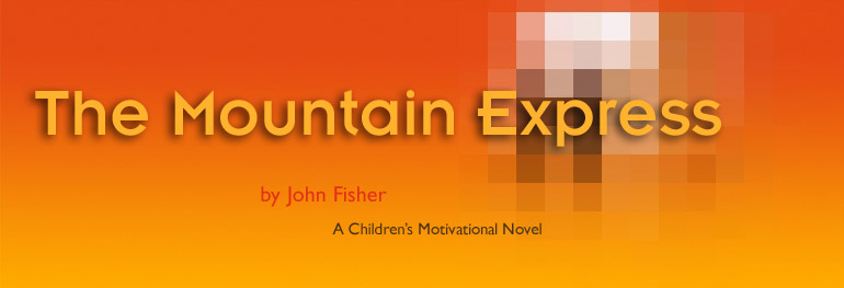 The Moutain Express by John Fisher - Children's Motivational Book